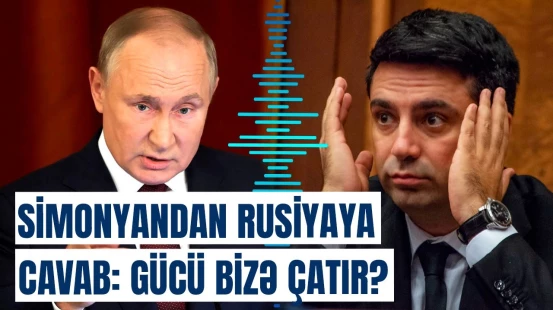 Rusiya Belarus və Türkiyəyə niyə qarışa bilmir? - Simonyandan açıqlama
