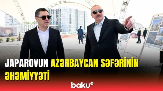 Japarovun səfəri bəzi gözləntiləri də üstələdi  | Qırğızıstan səfiri