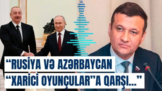 Bir çox məsələ Rusiya-Azərbaycan əlaqələrindən asılıdır | Savelyevdən şərh