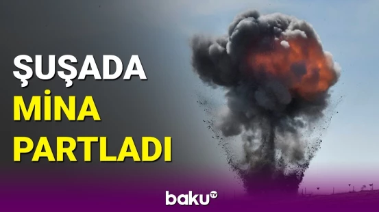 ANAMA əməkdaşı Şuşada minaya düşdü | Son dəqiqə