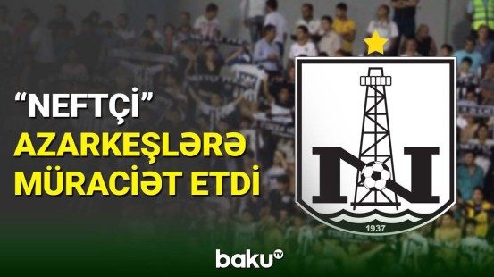 "Neftçi" klubu azarkeşlərə müraciət edib