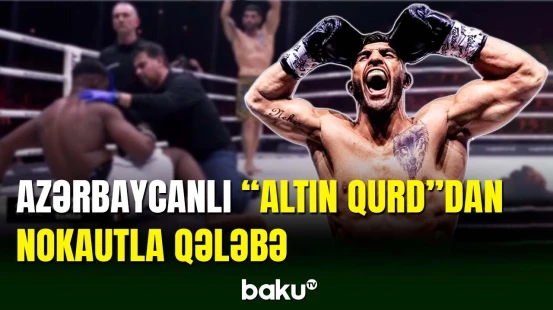 "Altın qurd" ləqəbli Bəhram Rəcəbzadənin növbəti döyüşü