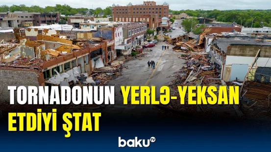 Təbii fəlakət ABŞ-də evləri yıxdı | Dəhşətə gətirən görüntülər