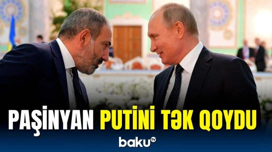 Paşinyan Putinin özəl günündə Rusiyaya getməyəcək