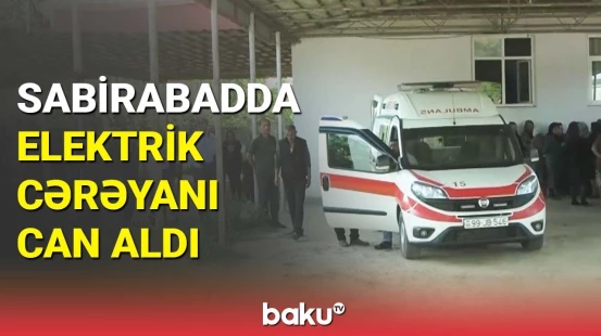 Sabirabadda dəhşətli hadisə | Kənd sakini həlak oldu