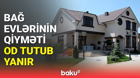 Həyət evlərinin qiymətinin baha olmasının səbəbi nədir?