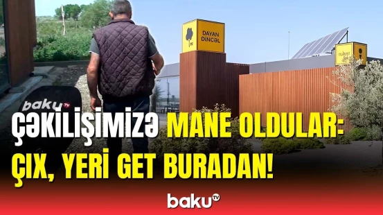 "Dayan Dincəl"lərdə nə dayanmaq olur, nə dincəlmək | Cavabdeh kimdir?