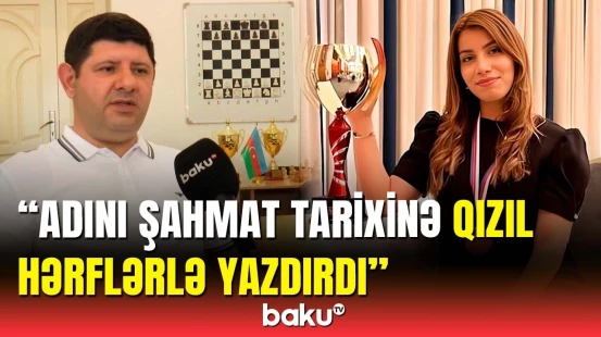 Avropanı mat qoyan azərbaycanlı şahmatçı xanımın məşqçisi danışdı