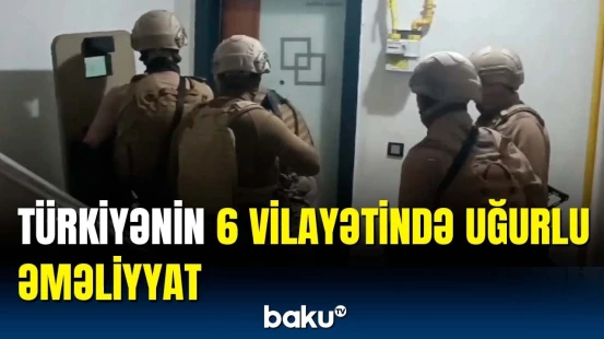 Türkiyə antiterror əməliyyatı keçirdi | 46 nəfər saxlanıldı