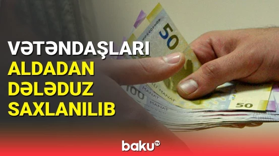 Bakıda fırıldaqçılıqla məşğul olan dələduz ələ keçdi