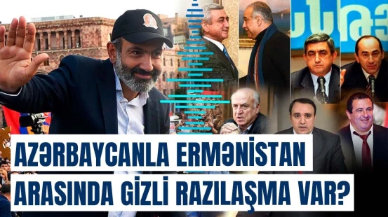 Ermənistan müxalifəti sirləri açır | Göyçə və Zəngəzurun bir hissəsi qaytarılır?