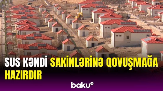Laçının Sus kəndindəki yeni evlərin görüntüsü | Başqa nələr tikildi?