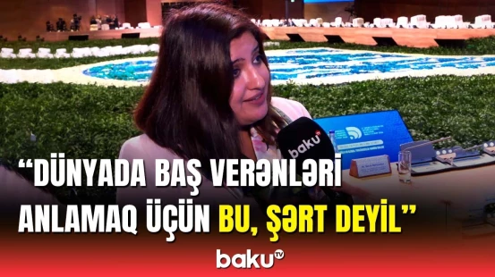 Mədəniyyətlərarası forumun iştirakçısı dünyaya çağırış etdi