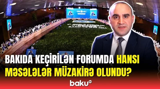 VI Ümumdünya Mədəniyyətlərarası Dialoq Forumunda Bakı prosesi davam edir