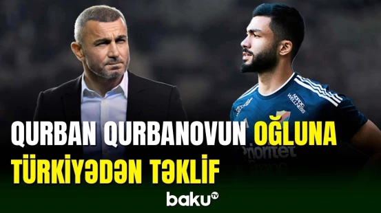 Musa Qurbanlı karyerasını Türkiyədə davam etdirə bilər