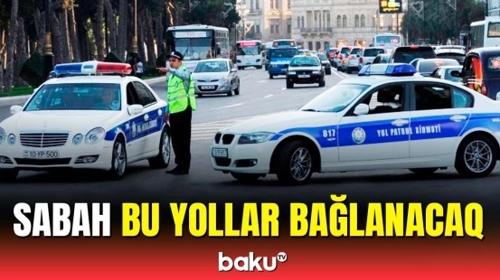 Yol polisindən "Bakı Marafonu - 2024"ə görə sürücülərə xəbərdarlıq