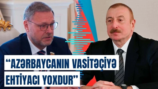 Kosaçev İlham Əliyevlə görüşündən danışdı | Ermənistan və Gürcüstan dərk etsin ki…