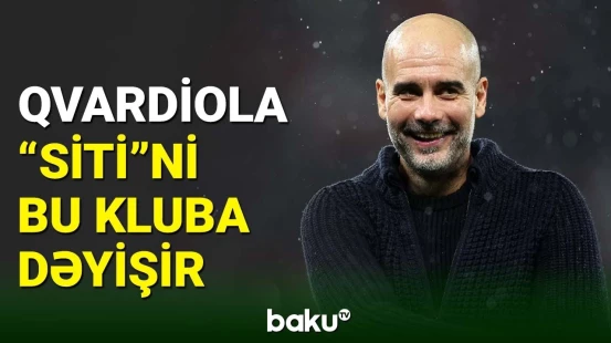 Qvardiola dünya nəhəngi ilə danışıqlar aparır