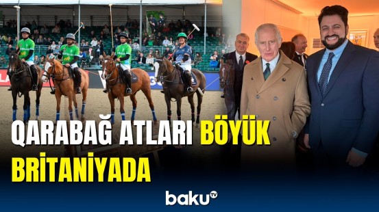 Böyük Britaniya kralı III Çarlz Qarabağ atlarının möhtəşəm şousunu izlədi