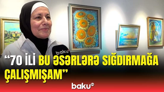 70 illiyində 70 əsər sərgiləyən rəssam Esmeralda Tağızadə