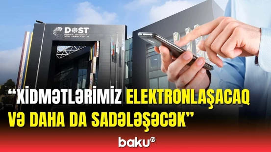 Yeni DOST mərkəzləri açılacaq | Agentlik rəsmisi detalları danışdı