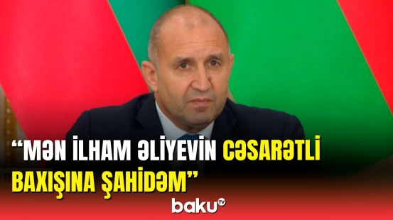 Bolqarıstan Prezidenti Rumen Radevdən COP29-a dəstək
