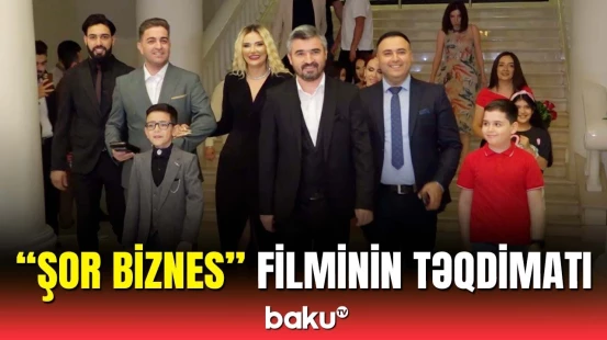 Nizami Kino Mərkəzində "Şor Biznes" filmi təqdim edildi