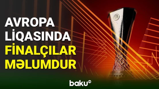 Avropa Liqasında finala yüksələn klublar məlumdur