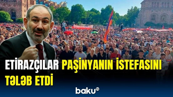 Erməni müxalifət Paşinyana qarşı çıxır | Vəziyyət gərginləşir