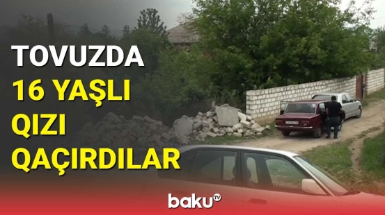 Tovuzda hazırlıqdan qayıdan məktəbli qız qaçırıldı | Qaçırılan qızın nənəsi danışdı