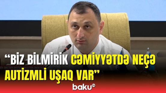 Psixi sağlamlıq mərkəzindən autizmli uşaqlarla bağlı yeni təklif