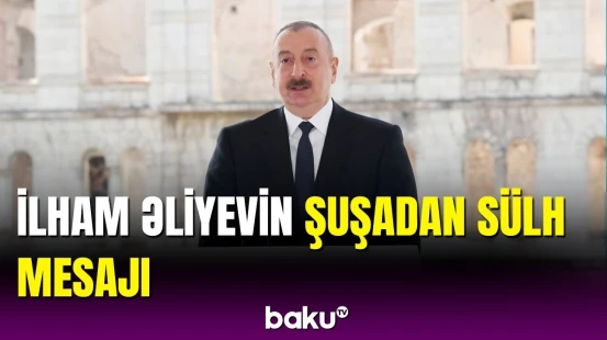 Bundan sonra Azərbaycan torpaqlarında daim sülh olacaq | Prezident
