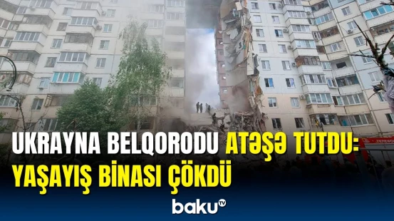 Rusiyanın Belqorod şəhərinə hücum | Ölənlər və yaralananlar var