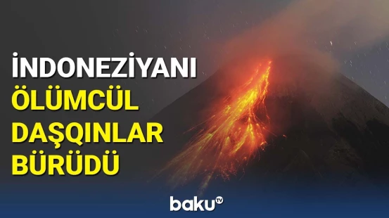 İndoneziyada vulkan püskürməsi kəndləri əsir aldı | Ölənlərin sayı artdı