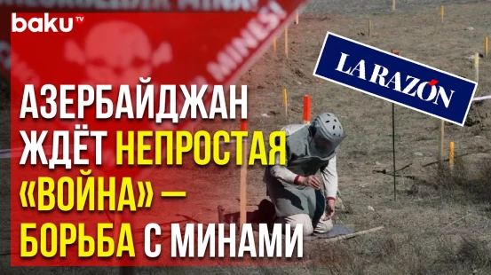 Испанская La Razón: Армянские мины препятствуют восстановлению освобожденных территорий Азербайджана