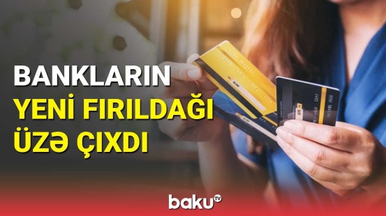 Banklardan camaata məcburi verilən kart başlarına bəla oldu