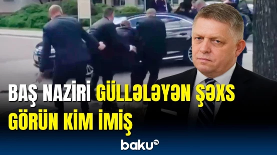 Slovakiyanın Baş nazirinə silahlı hücum edənin kimliyi bilindi