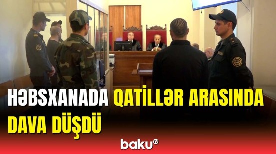 Məhbəs yoldaşının boğazına... | Bakıda dəhşətli hadisə barədə məhkəmə qərarı