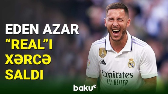 Eden Azar “Real Madrid”i növbəti dəfə xərcə salıb