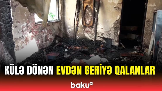 Zaqatalada güclü yanğın | 6 otaqlı evi alov bürüdü