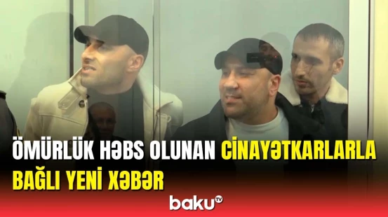 2 nəfərin qətlində təqsirləndirilən şəxslərin cəzaları dəyişdirildi