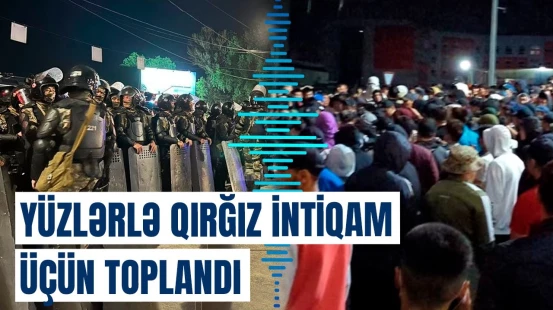 Daxili qoşunlar hərəkətə keçdi | Bişkekdə kütləvi dava aranı qatdı