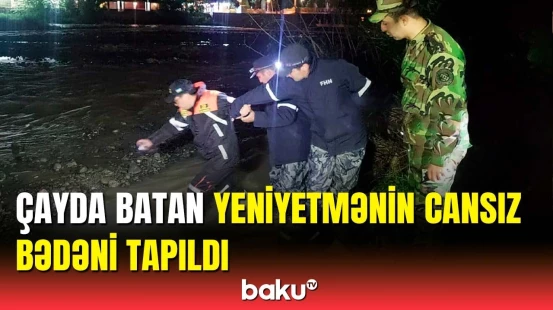 Göygöldə çayda batan Muradla bağlı son məlumat | Yeniyetmənin meyiti tapıldı
