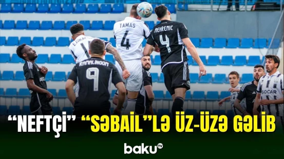"Neftçi" 35-ci turda "Səbail"in qonağı olub
