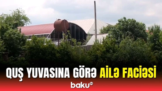 Tovuzda bədbəxt hadisə | Ailənin 3 üzvü zəhərləndi