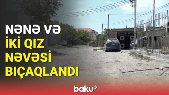 Bakıda dəhşətə gətirən hücum | Saxlanılan şəxs barədə DİN-dən açıqlama