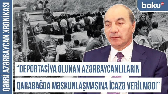 “Çəmbərək rayonundan zorla köçürülən 20 min soydaşımızın siyahısı hazırlanıb”