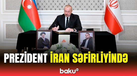 Prezident İlham Əliyev İranın Bakıdakı səfirliyində başsağlığı verdi