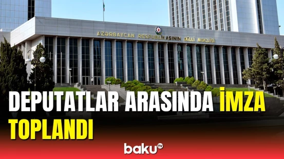 42 deputat hansı məsələyə görə tələb irəli sürdü?