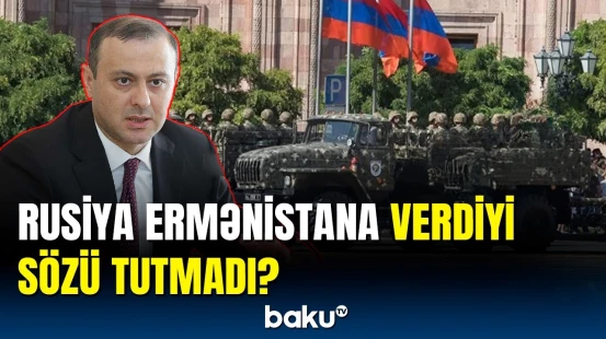 Ermənistandan Rusiyaya sərt tənqid | Kreml İrəvana silah göndərmir